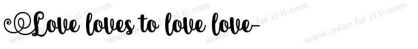 Love loves to love love字体转换
